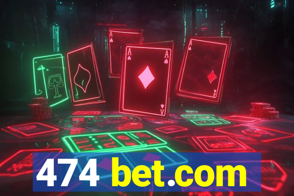 474 bet.com